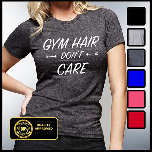 Gym hair don care shirt - care, t-shirt