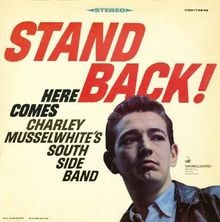 Stand Back! de Charlie  South Side Band Musselwhite | CD | état bon
