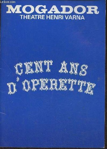 Cent ans opérettes au - cent, d'opérettes