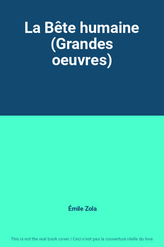 Bête humaine grandes - la, (grandes