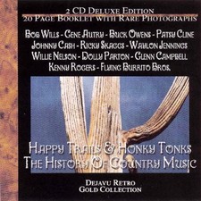 Deja vu Retro Gold Collection - Happy Trails & Honky Tonks : The History Of 
