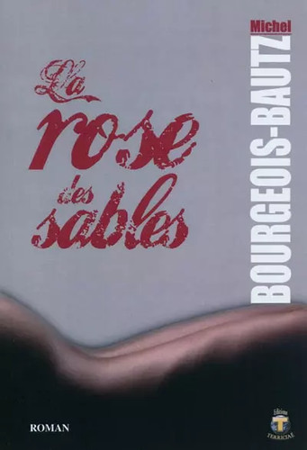 Rose des sables michel - rose, (la),