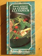 Savoir Préparer La Cuisine Vapeur - Patrice Dard