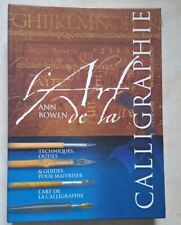 L’art de la calligraphie - Ann Bowen 