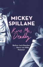 Kiss Me, Deadly Broché Mickey