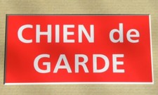 plaque, panneau CHIEN DE GARDE