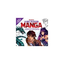 La bible du dessin : manga : création des personnages, colorisation, effets spéc