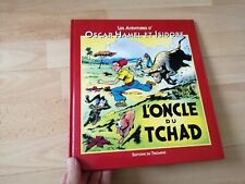 BD OSCAR HAMEL ET ISIDORE L'ONCLE DU TCHAD AVEC LA LETTRE FAC SIMILE
