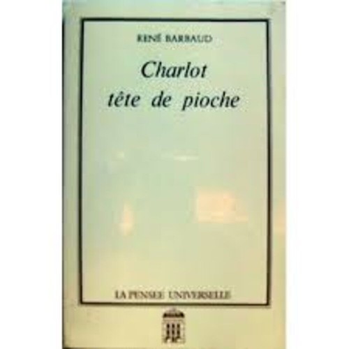 Charlot tete pioche rene - tete, de