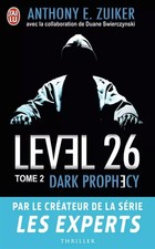 Level 26, Tome 2 : Dark prophecy, Anthony E. Zuiker