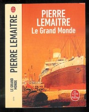 Pierre Lemaitre : Le Grand Monde - N° 36706 " Editions Le Livre de Poche "
