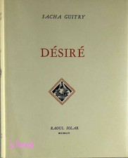 SACHA GUITRY DÉSIRÉ. Signé : Ill. de Touchagues.  R. Solar 40€ 1952 Rare TBE