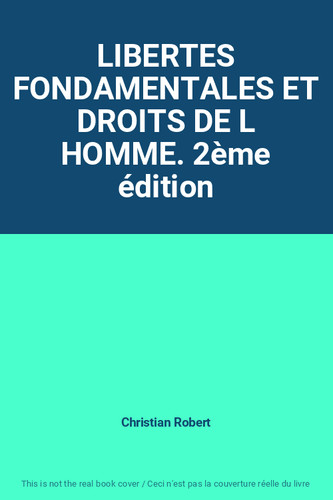 Libertes fondamentales - fondamentales, et