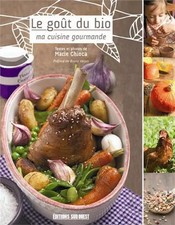 Le Gout Du Bio Ma Cuisine Gourmande, CHIOCA Marie