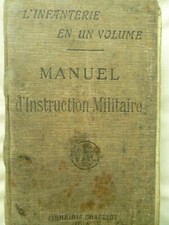 L'Infanterie en un volume Manuel d'instruction militaire - Chapelot 1914