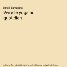 Vivre le yoga au quotidien