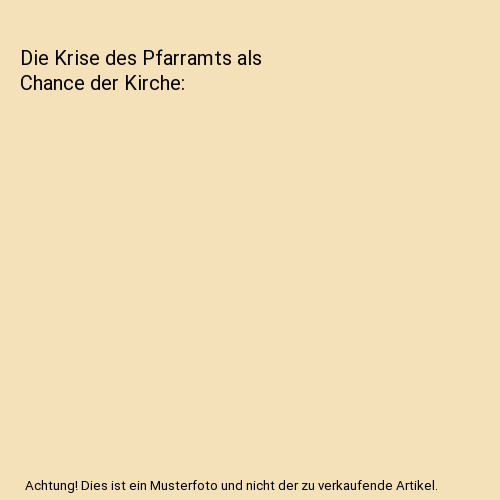 Die krise des - pfarramts, als