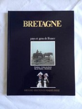 Bretagne. Finistère - Côtes-Du-Nord - Ille-Et-Vilaine - Morbihan - Pays Et Gens