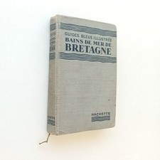 Bains de mer de Bretagne Guides bleus illustrés 1925 avec supplément carte