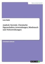 Anabole Steroide. Chemische Eigenschaften, Anwendungen, Missbrauch und
