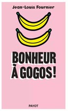 Bonheur à gogos !, Jean-Louis Fournier