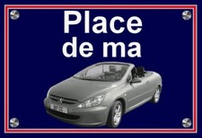 plaque " PLACE DE MA PEUGEOT