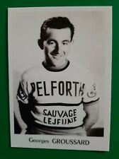 CYCLISME carte cycliste GEORGES GROUSSARD équipe PELFORTH SAUVAGE LEJEUNE