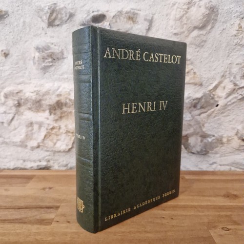 Andre castelot henri iv - castelot,