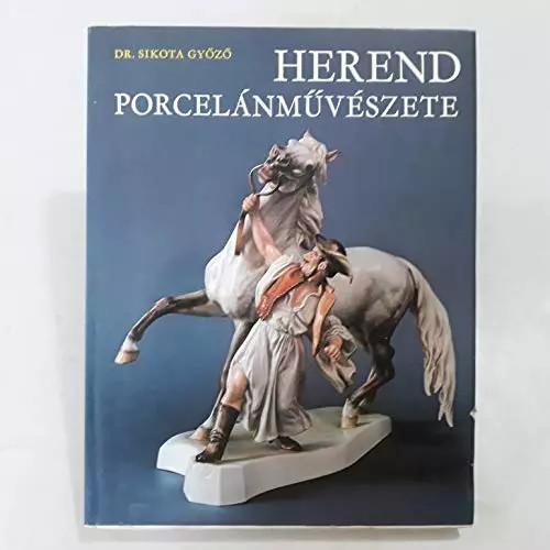 Herend porcelanmuveszete the - herend,