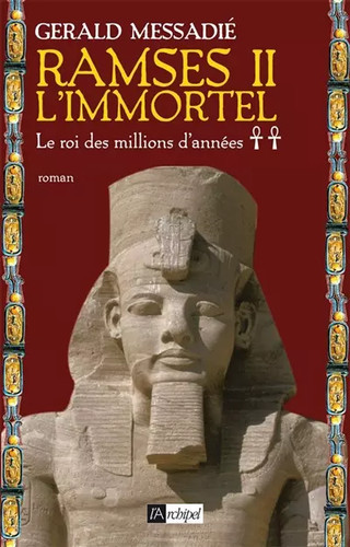 Ramsès immortel le - l'immortel:,