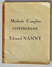MÉTHODE COMPLÈTE  pour la CONTREBASSE par Edouard NANNY / Editions : LEDUC