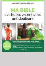 MA BIBLE DES HUILES ESSENTIELLES ANTIDOULEURS - D. FESTY - A. DUFOUR - 2022 NEUF