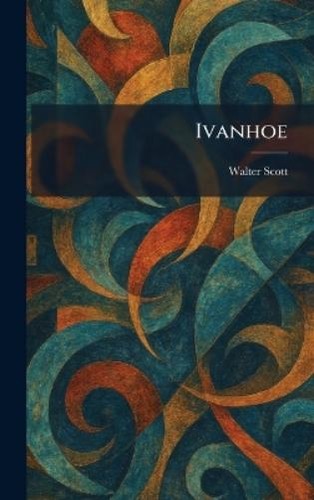 Walter scott ivanhoe - walter,