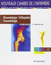 Rhumatologie/Orthopédie/Traumatologie: Soins infirmiers, André Cohen De Lara
