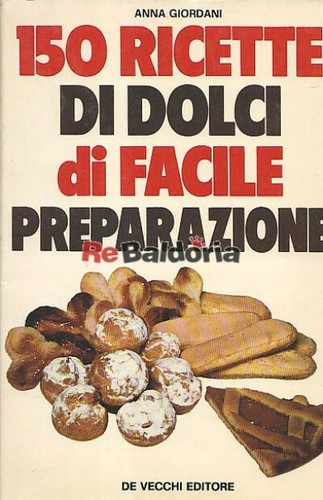 150 ricette dolci facile - 150,