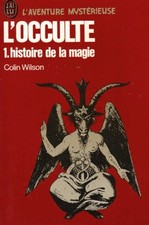 L'OCCULTE, TOME 1: HISTOIRE DE LA MAGIE DE COLIN WILSON EDITIONS J'AI LU