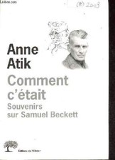 Comment c'était - Souvenirs sur Samuel Beckett. - Atik Anne - 200
