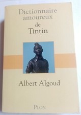 Dictionnaire amoureux de Tintin - Albert Algoud