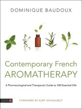 Dominique Baudoux Contemporary French Aromatherapy (Relié)