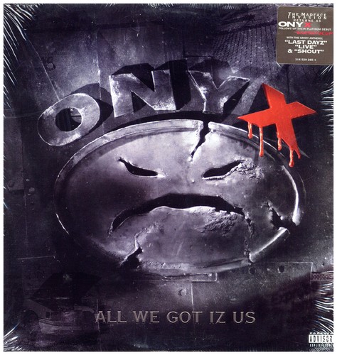 Onyx all got us - -,
