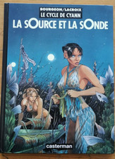 BOURGEON, LACROIX Le cycle de CYANN 1-1993  La SOURCE Et La SONDE  TBE 