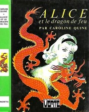 CAROLINE QUINE--ALICE ET LE DRAGON DE FEU--Bibliothèque verte Cartonnée 430