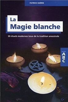 Magie blanche 30 rituels - 30,