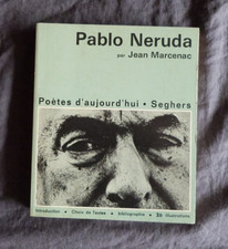 Jean MARCENAC, "Pablo NERUDA", 'Poètes d'Aujourd'hui' 40, Seghers, 3e éd. - 1971