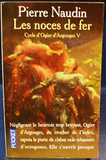 Pierre Naudin - le cycle d'Ogier d'Argouges, tome 5 : Les noces de fer
