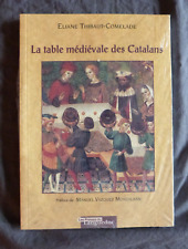 Eliane THIBAUT-COMELADE, "La Table Médiévale des Catalans", Presses du Languedoc