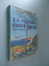 La maison des flots jolis - Cours moyen - Edouard Jauffret - Belin - 1955