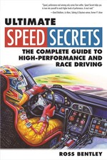 Ultimate Speed Secrets The Complete Guide to High-Performance and Race Driving