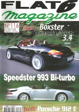 FLAT 6 MAG. N°116 BOXSTER TECHART 3.4 / SPEEDSTER 993 BI-TURBO / PORSCHE 912 E