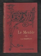 Le meuble (XVII, XVIII et XIX° siècle) par A. de Champeaux.  Ed. Picard & Kaan 